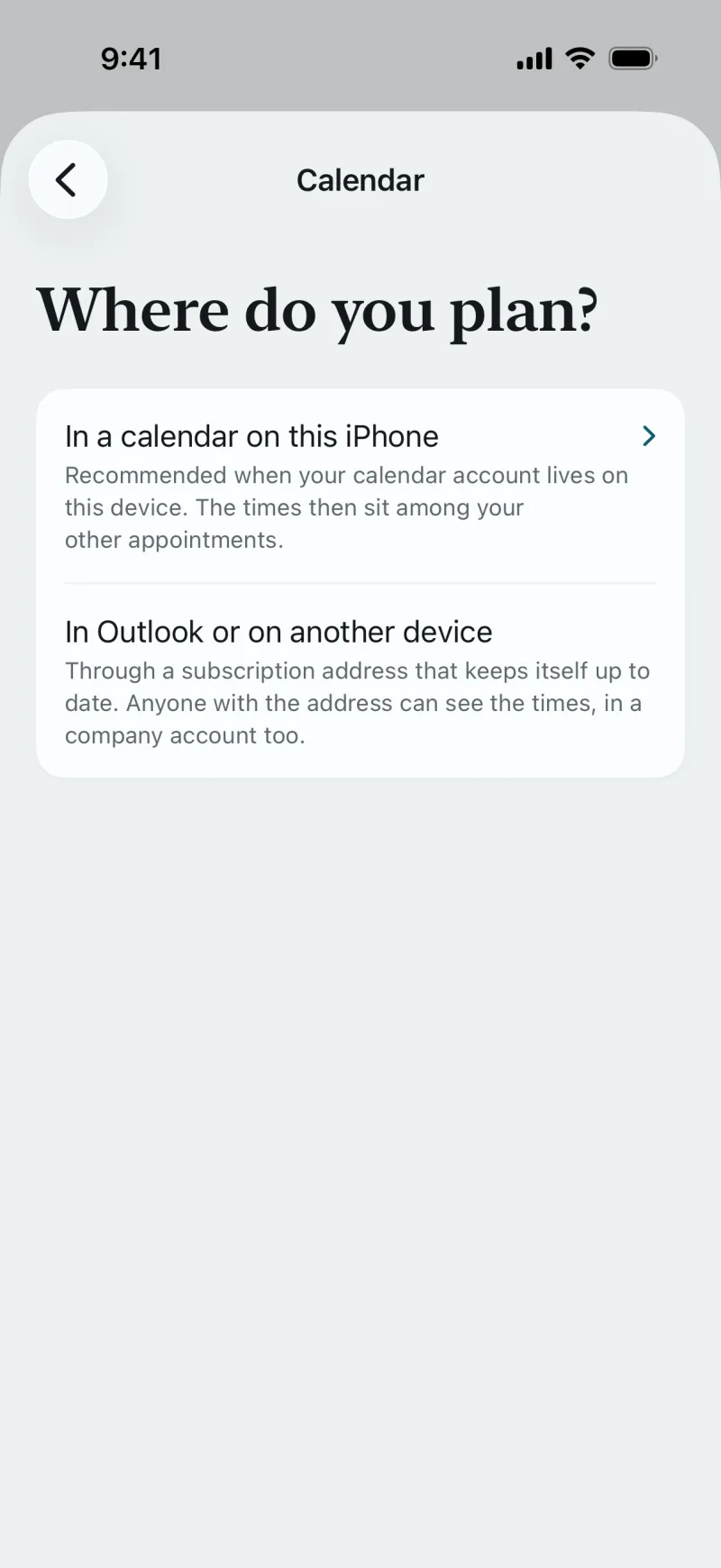 The Calendar screen in the app: Where do you plan? In a calendar on this iPhone, recommended when your calendar account lives on this device. Or in Outlook or on another device, through a subscription address that keeps itself up to date.
