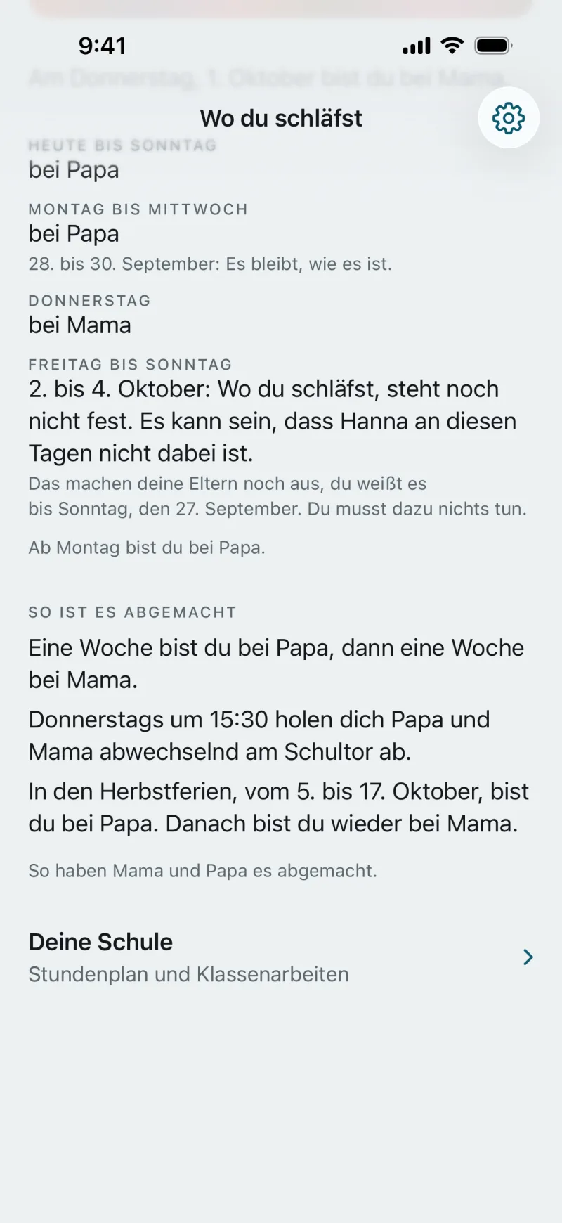 Kinderansicht „Wo du schläfst“ eines Kindes mit eigenem Konto: Montag bis Mittwoch bei Papa, Donnerstag bei Mama. Freitag bis Sonntag, 2. bis 4. Oktober: Wo du schläfst, steht noch nicht fest. Es kann sein, dass Hanna an diesen Tagen nicht dabei ist. Das machen deine Eltern noch aus, du weißt es bis Sonntag, den 27. September. Du musst dazu nichts tun. So ist es abgemacht: Eine Woche bist du bei Papa, dann eine Woche bei Mama. Donnerstags um 15:30 holen dich Papa und Mama abwechselnd am Schultor ab. Darunter „Deine Schule: Stundenplan und Klassenarbeiten“.