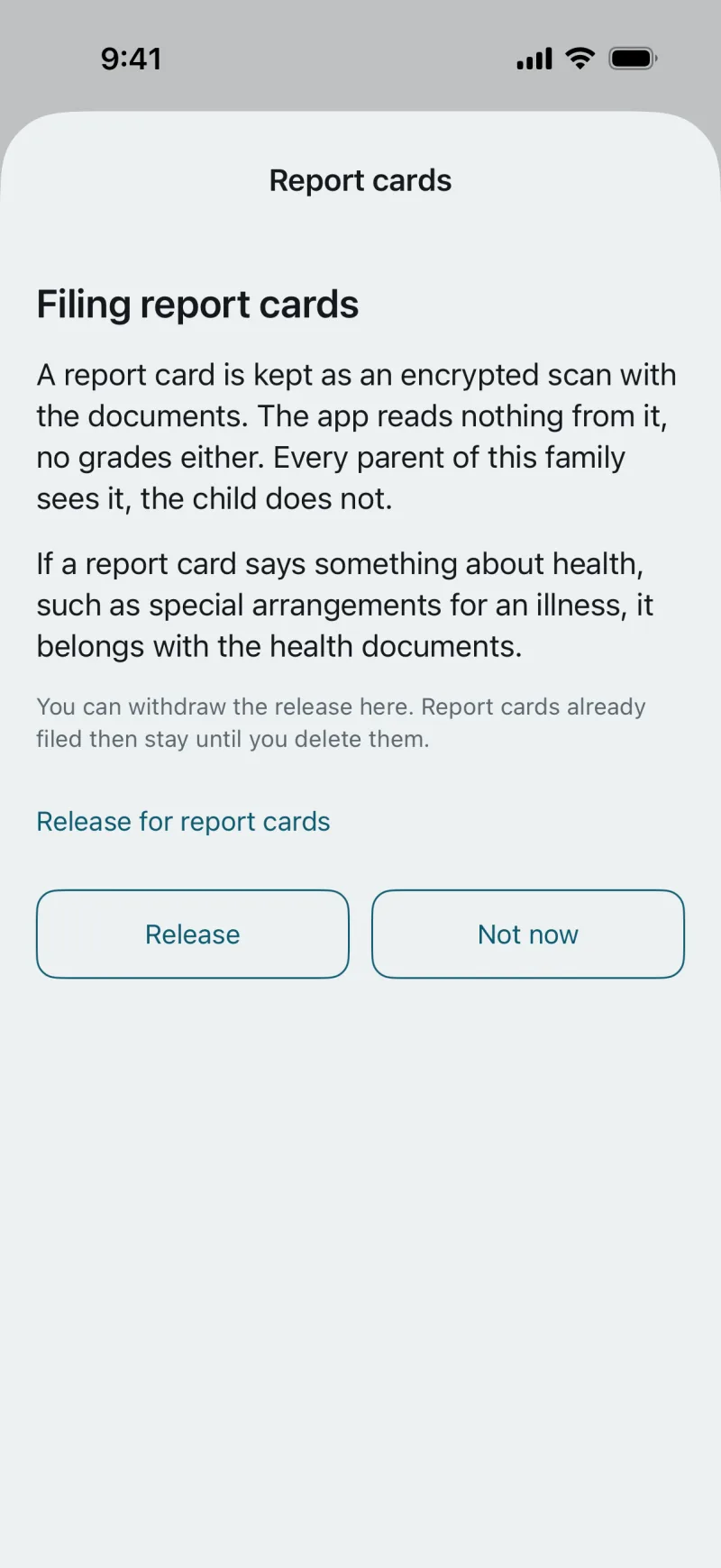 The “Filing report cards” screen in the app: A report card is kept as an encrypted scan with the documents. The app reads nothing from it, no grades either. Every parent of this family sees it, the child does not. If a report card says something about health, it belongs with the health documents. You can withdraw the release here. Buttons “Release” and “Not now”.